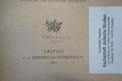 02A.017413 : Einleitung und politische Geschichte (1901);- (Bibliothek Rambam), Stempel: Name, Ortsangabe; 'ספריה עיש הרמבים
תל אביב'. 