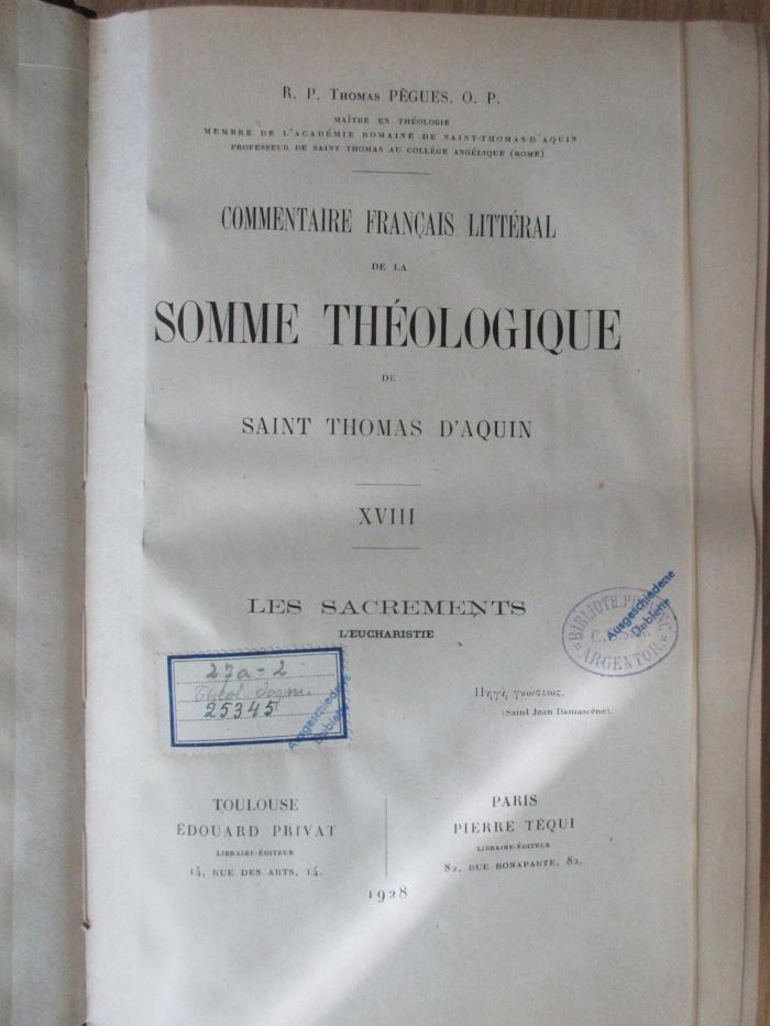 BN 2546 P376-18 : Commentaire francais littéral de la Somme théologique de Saint Thomas d'Aquin. 18: Les sacrements : L'eucharistie (1928)