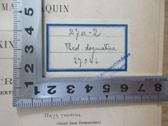 BN 2546 P376-19 : Commentaire francais littéral de la Somme théologique de Saint Thomas d'Aquin. 19 : Les sacrements : pénitence, extreme onction (1930);-, Etikett: Signatur; '27a-2
Theol. dogmatica
27046
(Ausgeschiedene Dublette)'