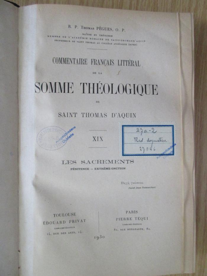 BN 2546 P376-19 : Commentaire francais littéral de la Somme théologique de Saint Thomas d'Aquin. 19 : Les sacrements : pénitence, extreme onction (1930)