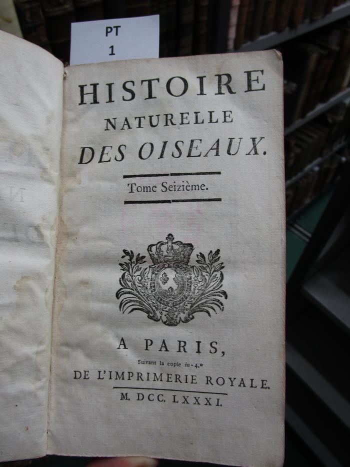  Histoire Naturelle Des Oiseaux. Tome Seizième. (1781)