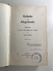 CI 1110 E94-1/2 : Gründe und Abgründe. Präludien zu einer Philosophie des Lebens. (1909)