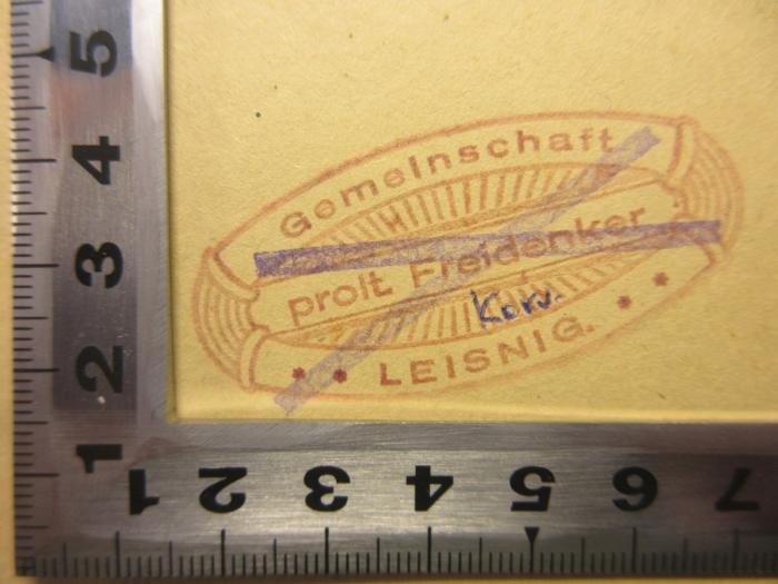 - (Deutscher Freidenker-Verband e. V. ), Stempel: Exlibris; 'Gemeinschaft
prolt. Freidenker
Leisnig'. 