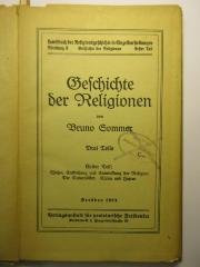 38/80/40058(0)-1 : Geschichte der Religionen. 1 Wesen, Entstehung und Entwicklung der Religion [u.a.]
 (1924)