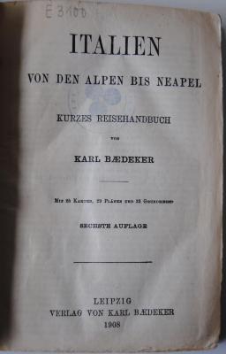 Erd 540/39 b : Italien - Von den Alpen bis Neapel. Kurzes Reisehandbuch (1908)
