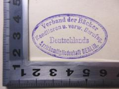 - (Verband der Nahrungsmittel- und Getränkearbeiter Ortsgruppe Berlin'), Stempel: Exlibris; 'Verband der Bäcker
Konditoren u. verw. Berufsg.
Deutschlands
Bezirksmitgliedschaft BERLIN'. 