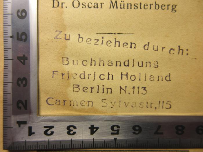 -, Stempel: Exlibris; 'Zu beziehen durch:
Buchhandlung Friedrich Holland
Berlin N.113
Carmen Sylvastr.115'