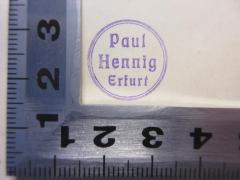 - (Henning, Paul), Stempel: Name; 'Paul Henning
Erfurt'. 