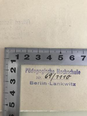 - (Pädagogische Hochschule Berlin), Stempel: Name, Berufsangabe/Titel/Branche, Signatur; 'Pädagogische Hochschule Berlin-Lankwitz
Nr. '.  (Prototyp);Päd 9i10 pre 1 : Die Neuordnung der Lehrerbildung (1920)