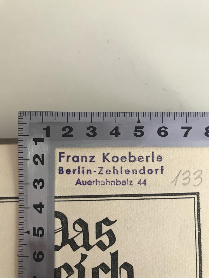 Eba 788 : Das Reich des Kindes (1930);- (Koeberle, Franz), Stempel: Name, Ortsangabe, Autogramm; 'Franz Koeberle
Berlin-Zehlendorf
Auerhahnbalz 44
Koeberle[handschriftlich]'. ;- (Koeberle, Franz), Stempel: Name, Ortsangabe, Signatur; 'Franz Koeberle Berlin-Zehlendorf Auerhahnbalz 44 / 133 [handschriftl. Signatur ?]'. 