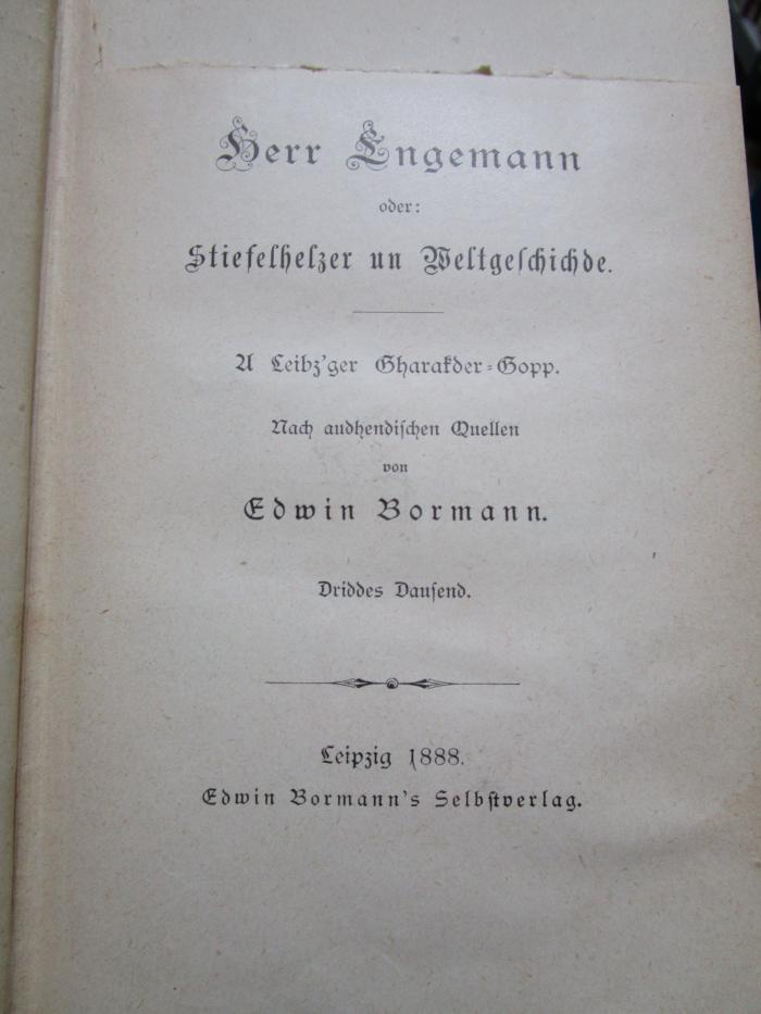 Cx 186 1888: Herr Engemann oder: Stiefelhelzer un Weltgeschichde : A Leibz'ger Charakter-Copp. Nach audhendischen Quellen (1888)