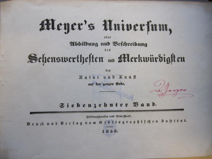 Erd 10 5 17: Meyer's Universum, oder Abbildungen und Beschreibungen des Sehenswerthesten und Merkwürdigsten der Natur und Kunst auf der ganzen Erde (1856)
