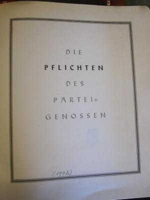 Pol 174 12: Die Pflichten des Parteigenossen (1942)