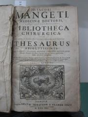  Jo. Jacobi Mangeti, Medicinæ Doctoris, &amp; Serenissimi ac Potentiss. Regis Prussiæ Archiatri, Bibliotheca Chirurgica, Sive Rerum ad Artem Machaonicam quoquô modô spectantium Thesaurus Absolutissimus (1721)