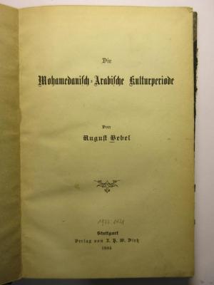 48/80/40499(6) : Die mohamedanisch-arabische Kulturperiode
 (1884)
