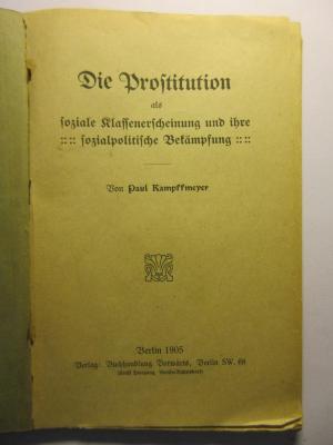 38/80/40908(8) : Die Prostitution als soziale Klassenerscheinung und ihre sozialpolitische Bekämpfung
 (1905)