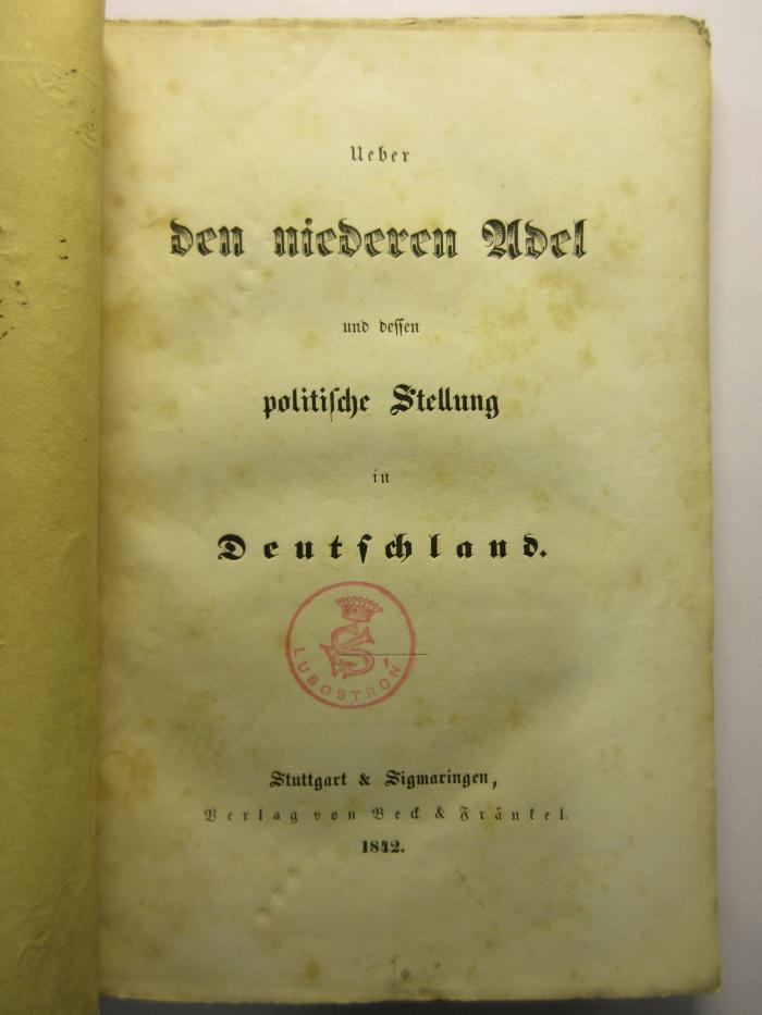 48/80/40498(4) : Ueber den niederen Adel und dessen politische Stellung in Deutschland
 (1842)
