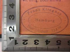 - (Klingner, Franz), Stempel: Name, Ortsangabe; 'Franz Klingner Humboldtstr. 123 III Hamburg'. 