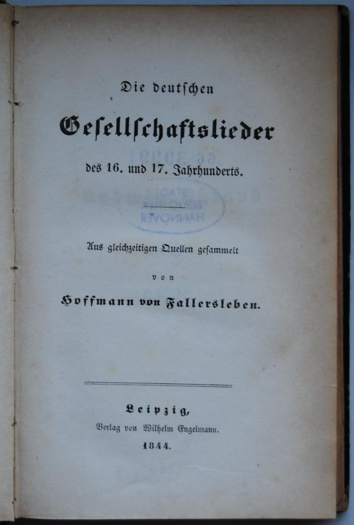 Z 30062 : Die deutschen Gesellschaftslieder des 16. und 17. Jahrhunderts. Aus gleichzeitigen Quellen gesammelt (1844)