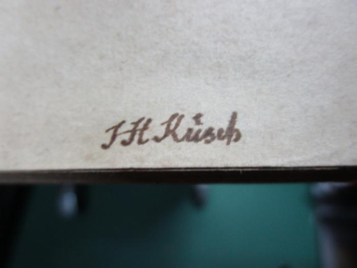 - (unbekannt), Von Hand: Autogramm; 'JH Küsch'. 