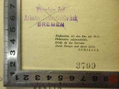 - (Arbeiter-Zentralbibliothek Bremen), Stempel: Name, Ortsangabe; 'Arbeiter-Zentralbibliothek
Bremen
Volkshaus, Nordstr. 45/47
Filiale
Gröpelingen                                   3709'. 