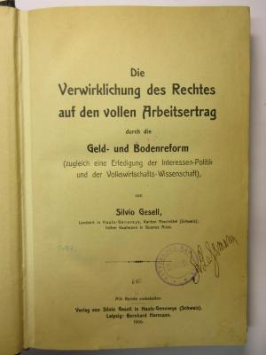 88/80/40227(2) : Die Verwirklichung des Rechtes auf den vollen Arbeitsertrag durch die Geld- und Bodenreform
(zugleich eine Erledigung der Interessen-Politik und der Volkswirtschafts-Wissenschaft) (1906)