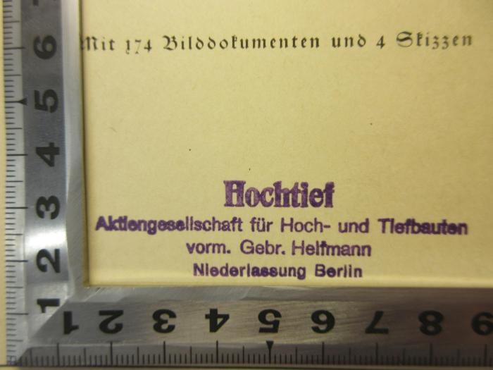 -, Stempel: Name; 'Hochtief
Aktiengesellschaft für Hoch- und Tiefbauten
vorm. Gebr. Helfmann
Niederlassung Berlin' (Prototyp)