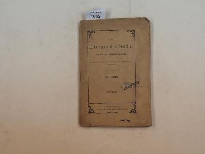  Die Liturgie des Siddur und ihre Entwicklung nach den Urquellen untersucht und systematisch geordnet. (1910)