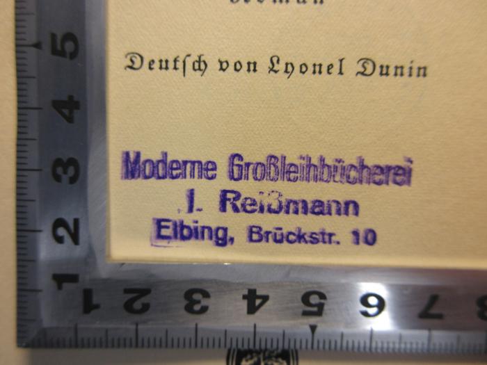 - (Moderne Großbücherei I. Reißmann), Stempel: Exlibris; 'Moderne Großleihbücherei
I. Reißmann
Elbing, Brückstr. 10'.  (Prototyp)