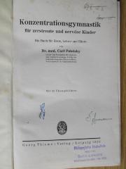 Zy 1750 P864 : Konzentrationsgymnastik für zerstreute und nervöse Kinder : Ein Buch für Ärzte, Lehrer und Eltern (1926)