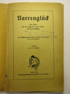 88/80/40407(0) : Narrenglück
Ein Spiel für die Jugend in zwei Teilen (1923)