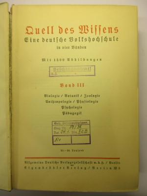 88/80/40609(8)-3 : Quell des Wissens
Biologie / Botanik / Zoologie / Anthropologie / Physiologie Psychologie Pädagogik
 (1927)