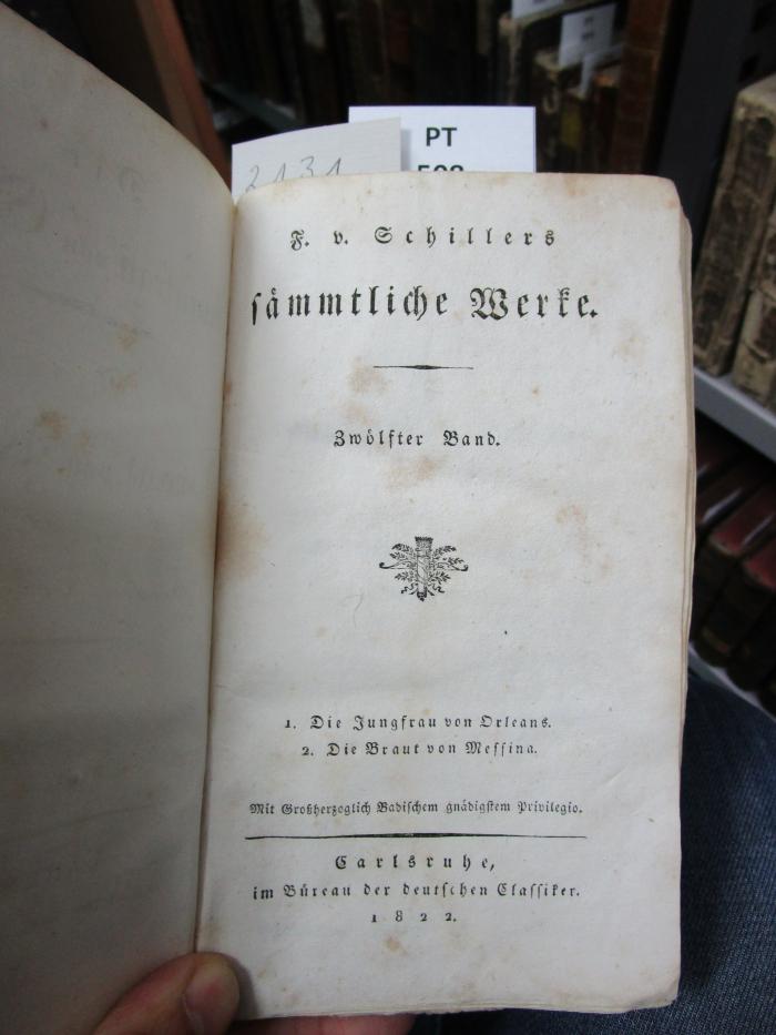  F. v. Schillers sämmtliche Werke. 1. Die Jungfrau von Orleans. 2. Die Braut von Messina. (1822)