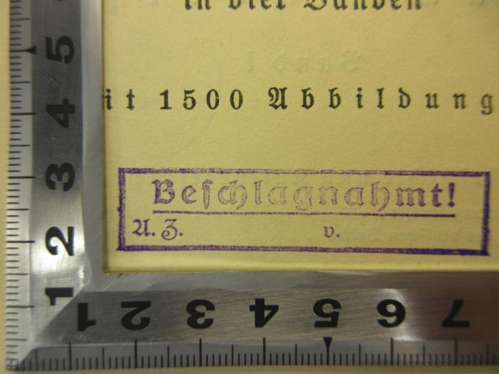 - (Deutsches Reich. Geheime Staatspolizei), Stempel: Besitzwechsel; 'Beschlagnahmt!
A.z.          v.'.  (Prototyp)