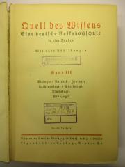 88/80/40609(8)-3 : Quell des Wissens
Biologie / Botanik / Zoologie / Anthropologie / Physiologie Psychologie Pädagogik
 (1927)