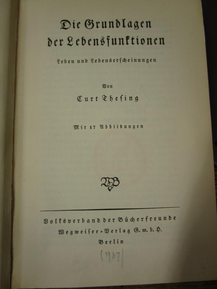 Kg 2194: Die Grundlagen der Lebensfunktionen : Leben und Lebenserscheinungen ([1937])