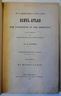 P 500 : Th. von Liechtenstern und Henry Lang's Schul-Atlas zum Unterricht in der Erdkunde. Für den Gebrauch der oberen Klassen der Lehranstalten (1874)