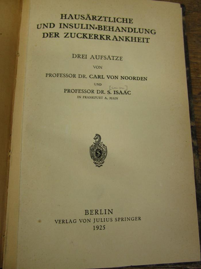 Kk 1240 2. Ex.: Hausärztliche und Insulin-Behandlung der Zuckerkrankheit : drei Aufsätze (1925)