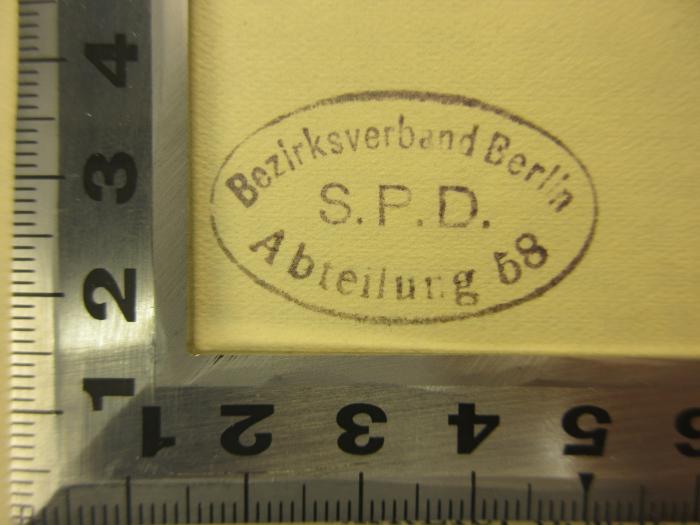 - (Sozialdemokratische Partei Deutschlands), Stempel: Name, Ortsangabe; 'Bezirksverband Berlin S.P.D.
Abteilung 58'. 
