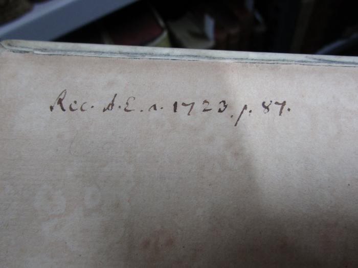 -, Von Hand: Datum; 'Rec. [?] 1723. [?] 87.'
