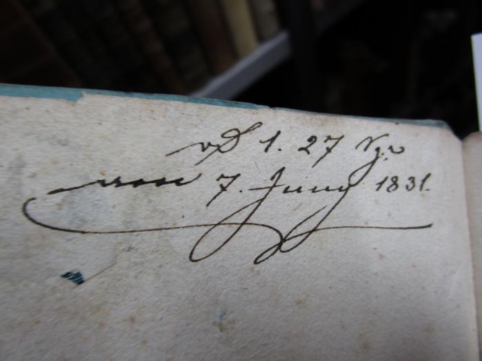 -, Von Hand: Datum; 'vD 1.27 [?]
[?] 7. Juny 1831.'
