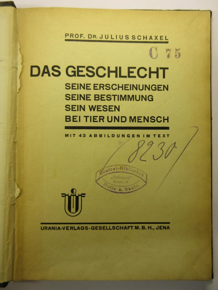 88/80/40689(7) : Das Geschlecht
Seine Erscheinungen
Seine Bestimmung
Sein Wesen bei Tier und Mensch (1926)