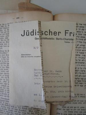  Tozeoth Chajim : Vollständiges Gebet- und Erbauungsbuch zum Gebrauche bei Kranken, Sterbenden, während der Trauer und beim Besuche der Gräber der Angehörigen. Anhang in deutscher Sprache. (1900);- (Kahn, Moses;Frauen-Verein der Berliner Logen UOBB (Berlin)), Post: Name, Berufsangabe/Titel/Branche, Ortsangabe; 'Jüdischer Fra[...]
Geschäftsstelle; Berlin-Charlottenburg[...]
Telefon: J 1 Bism[...]
[M/P]
Aktenzeichen:
(Bitte bei Antwort anzugeben)
[Berl[..]]
[Herrn Rabbiner Dr. Kahn Bad Mergentheim
Sehr geehrter Herr Dr. Kahn,
Meine Reisedispositionen[...]
am 1. ds. Mts. früh hier ab, üb[...]
2. August (Donnerstag) um 10 Uhr[...]
ich von Ihnen keine ander[...]]'. 