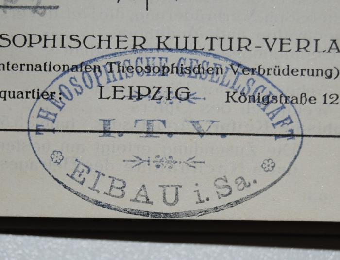 - (Theosophische Gesellschaft Eibau, Sachsen), Stempel: Name, Ortsangabe; 'Theosophische Gesellschaft / I. T. V. / EIBAU i. Sa.'. 