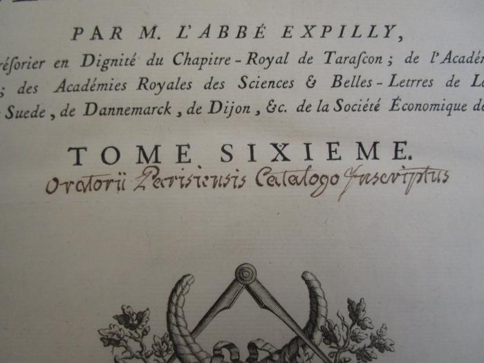  Dictionnaire Géographique Historique Et Politique Des Gaules Et De La France (1770);- (unbekannt), Von Hand: Notiz, Ortsangabe; 'Oratorii Parisiensis Catalogo Inscriptus'. 