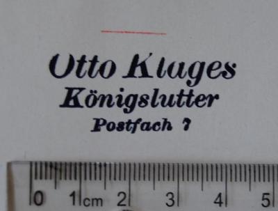 - (Klages, Otto), Stempel: Name, Ortsangabe; 'Otto Klages / Königslutter / Postfach 7'. 