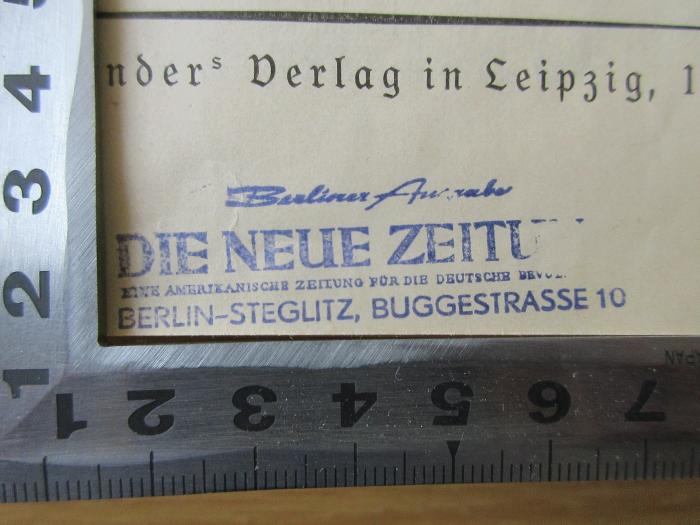 1 L 42&lt;19&gt;-1 ;- (Die Neue Zeitung), Stempel: Name, Ortsangabe; 'Berliner Ausgabe
Die neue Zeitung
Eine amerikanische Zeitung für die deutsche Bevölkerung
Berlin-Steglitz, Buggestrasse 10'. 