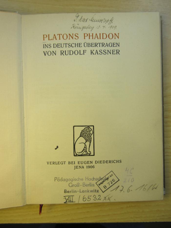 Phil 3c pla1 : Platons Phaidon. Ins Deutsche übertragen von Rudolf Kassner. (1906)