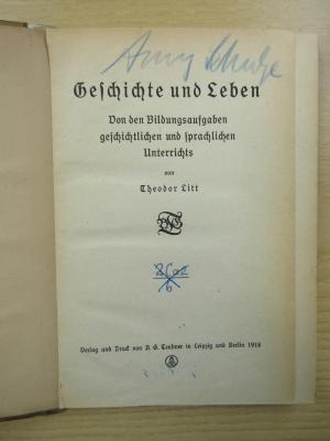 PB 0579 AW / 9 : Geschichte und Leben. Von den Bildungsaufgaben geschichtlichen und sprachlichen Unterrichts. (1918)