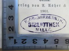 - (K. Oberbergamts-Bibliothek Halle), Stempel: Name; 'K. Oberbergamts-Bibliothek Halle'. 